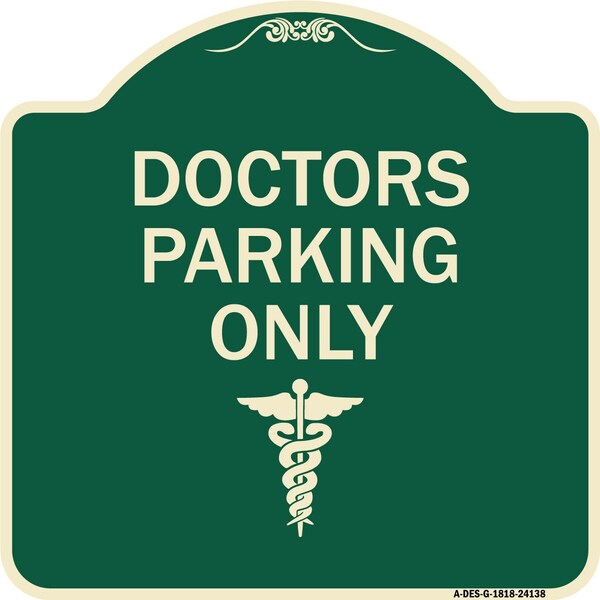 Doctor Parking Only Heavy-Gauge Aluminum Architectural Sign, 18" x 18", G-1818-24138